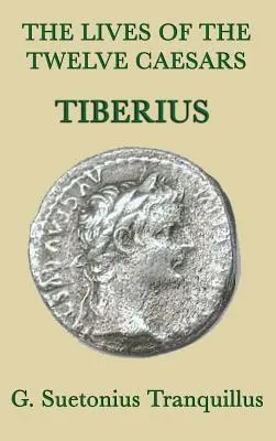 Vies des douze Césars -Tibère- - The Lives of the Twelve Caesars -Tiberius-