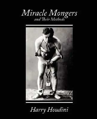 Les faiseurs de miracles et leurs méthodes - Miracle Mongers and Their Methods