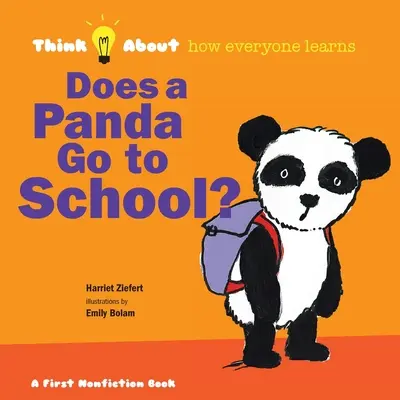 Un panda va-t-il à l'école ? Réfléchir à la façon dont chacun apprend - Does a Panda Go To School?: Think About How Everyone Learns