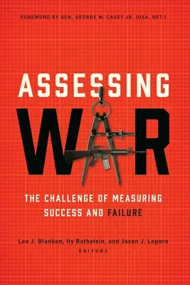 L'évaluation de la guerre : le défi de la mesure du succès et de l'échec - Assessing War: The Challenge of Measuring Success and Failure