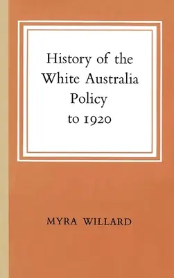 Histoire de la politique de l'Australie blanche jusqu'en 1920 - History of the White Australia Policy to 1920