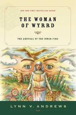 La femme du monde : L'éveil du feu intérieur - The Woman of Wyrrd: The Arousal of the Inner Fire