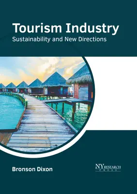 Industrie du tourisme : Durabilité et nouvelles orientations - Tourism Industry: Sustainability and New Directions