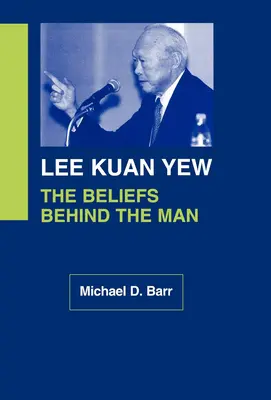 Lee Kuan Yew : Les croyances derrière l'homme - Lee Kuan Yew: The Beliefs Behind the Man