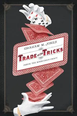 Le métier de magicien : L'art du magicien - Trade of the Tricks: Inside the Magician's Craft