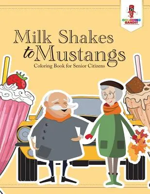 Des milk-shakes aux Mustangs : Livre de coloriage pour les personnes âgées - Milk Shakes to Mustangs: Coloring Book for Senior Citizens