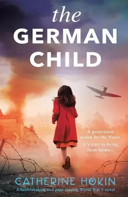 L'enfant allemand : Un roman de la Seconde Guerre mondiale totalement déchirant et captivant. - The German Child: A totally heartbreaking and page-turning World War 2 novel