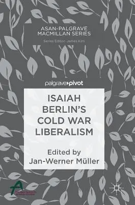 Le libéralisme de la guerre froide d'Isaiah Berlin - Isaiah Berlin's Cold War Liberalism