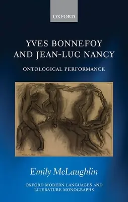 Yves Bonnefoy et Jean-Luc Nancy : La performance ontologique - Yves Bonnefoy and Jean-Luc Nancy: Ontological Performance