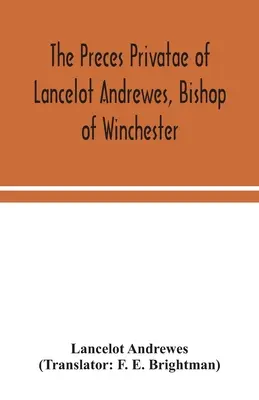 Les preces privatae de Lancelot Andrewes, évêque de Winchester - The preces privatae of Lancelot Andrewes, Bishop of Winchester