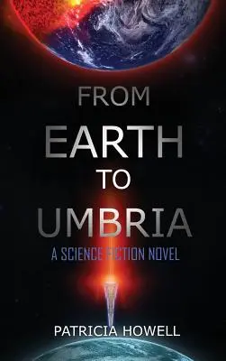 De la Terre à l'Ombrie : Un roman de science-fiction - From Earth to Umbria: A Science Fiction Novel