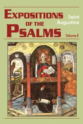 Expositions des Psaumes Vol. 5, PS 99-120 - Expositions of the Psalms Vol. 5, PS 99-120