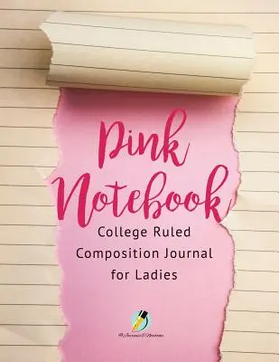 Carnet de notes rose ligné pour les femmes - Pink Notebook College Ruled Composition Journal for Ladies