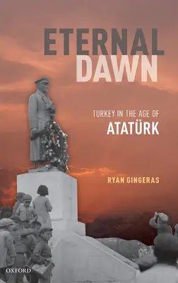 L'aube éternelle : la Turquie à l'époque d'Atatürk - Eternal Dawn: Turkey in the Age of Ataturk