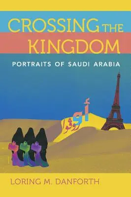 Traverser le Royaume : Portraits de l'Arabie saoudite - Crossing the Kingdom: Portraits of Saudi Arabia