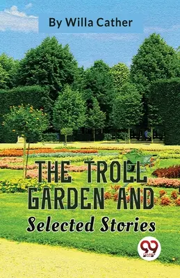 Le jardin des trolls et histoires choisies - The Troll Garden And Selected Stories