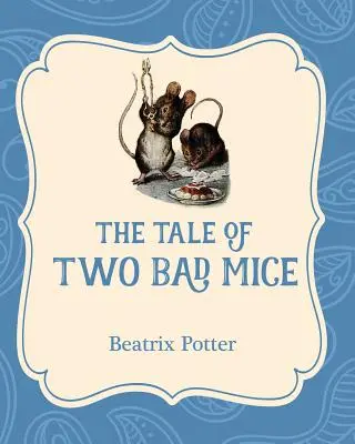 L'histoire de deux méchantes souris - The Tale of Two Bad Mice