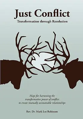 Le conflit juste : La transformation par la résolution - Just Conflict: Transformation Through Resolution