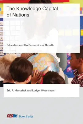 Le capital de connaissances des nations : L'éducation et l'économie de la croissance - The Knowledge Capital of Nations: Education and the Economics of Growth