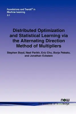 Optimisation distribuée et apprentissage statistique par la méthode des multiplicateurs à sens alternatif - Distributed Optimization and Statistical Learning Via the Alternating Direction Method of Multipliers