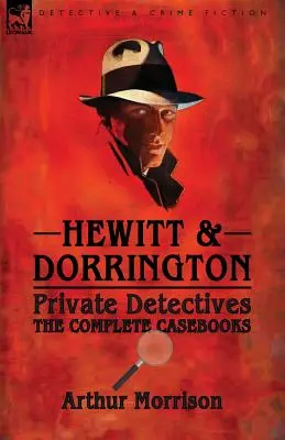 Les détectives privés de Hewitt & Dorrington : l'intégrale des recueils de jurisprudence - Hewitt & Dorrington Private Detectives: the Complete Casebooks