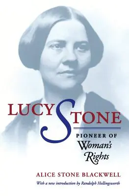 Lucy Stone : Pionnière des droits de la femme - Lucy Stone: Pioneer of Woman's Rights