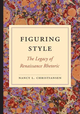 Figurer le style : L'héritage de la rhétorique de la Renaissance - Figuring Style: The Legacy of Renaissance Rhetoric