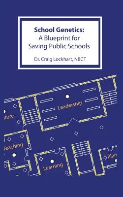 La génétique à l'école : Un plan pour sauver les écoles publiques - School Genetics: A Blueprint for Saving Public Schools