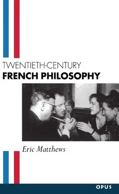 La philosophie française du vingtième siècle - Twentieth-Century French Philosophy