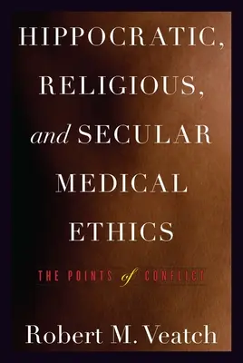 Éthique médicale hippocratique, religieuse et laïque : Les points de conflit - Hippocratic, Religious, and Secular Medical Ethics: The Points of Conflict