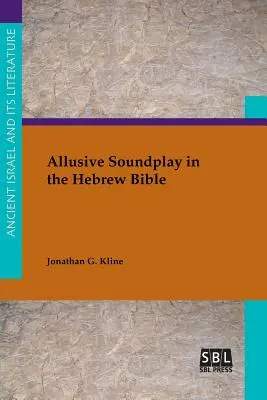 Le jeu sonore allusif dans la Bible hébraïque - Allusive Soundplay in the Hebrew Bible