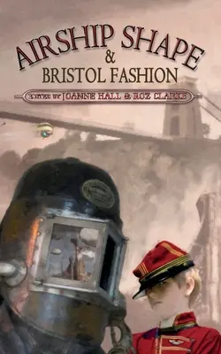 La forme des dirigeables et la mode de Bristol - Airship Shape & Bristol Fashion