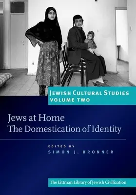 Les Juifs chez eux : la domestication de l'identité - Jews at Home: The Domestication of Identity