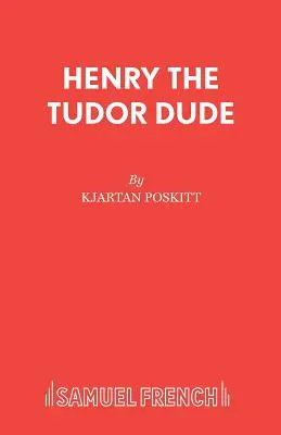 Henry, l'homme des Tudor - Henry the Tudor Dude