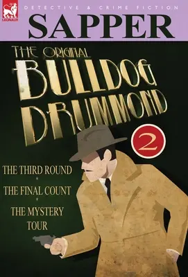L'original Bulldog Drummond : 2 - Le troisième tour, le décompte final et la tournée des mystères - The Original Bulldog Drummond: 2-The Third Round, the Final Count & the Mystery Tour