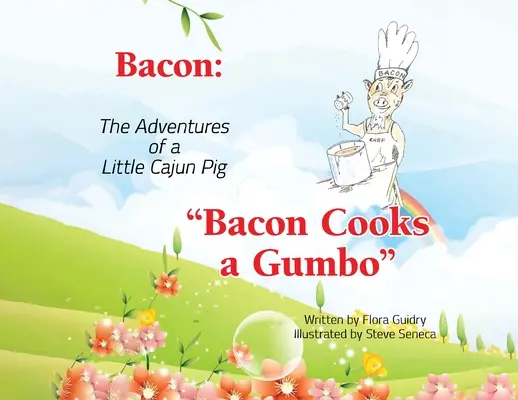 Bacon : Les aventures d'un petit cochon cajun : Le bacon cuisine un gombo - Bacon: The Adventures of a Little Cajun Pig: Bacon Cooks a Gumbo