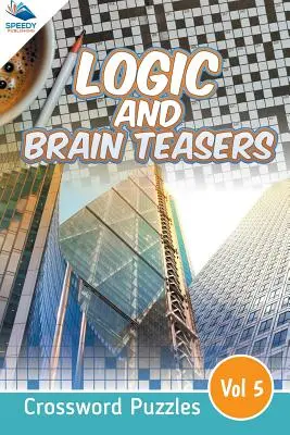 Mots croisés de logique et de réflexion Vol 5 - Logic and Brain Teasers Crossword Puzzles Vol 5