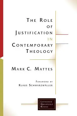 Le rôle de la justification dans la théologie contemporaine - The Role of Justification in Contemporary Theology