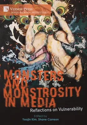 Monstres et monstruosités dans les médias : Réflexions sur la vulnérabilité - Monsters and Monstrosity in Media: Reflections on Vulnerability
