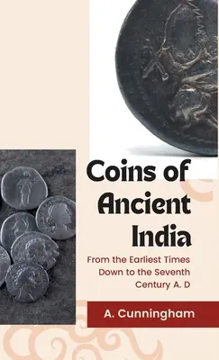 Les pièces de monnaie de l'Inde ancienne - Coins of Ancient India