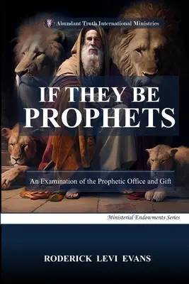 S'ils sont prophètes : Un examen de la fonction et du don prophétiques - If They Be Prophets: An Examination of the Prophetic Office and Gift