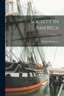 Société en Amérique ; Volume 3 - Society in America; Volume 3