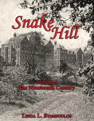 Snake Hill Volume I : Le dix-neuvième siècle - Snake Hill Volume I: The Nineteenth Century