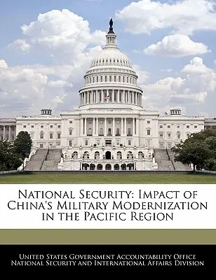 Sécurité nationale : Impact de la modernisation militaire de la Chine dans la région du Pacifique - National Security: Impact of China's Military Modernization in the Pacific Region