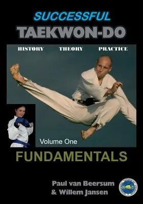 Réussir le Taekwon-Do : Vol 1 Fundamentals - Successful Taekwon-Do: Vol 1 Fundamentals