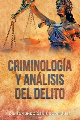 Criminologa Y Anlisis Del Delito (Kriminologie und Verbrechensbekämpfung) - Criminologa Y Anlisis Del Delito