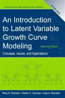 Introduction à la modélisation des courbes de croissance des variables latentes - Concepts, questions et applications, deuxième édition - Introduction to Latent Variable Growth Curve Modeling - Concepts, Issues, and Application, Second Edition
