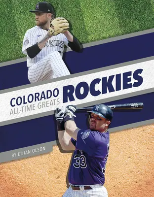 Les Rockies du Colorado - Les plus grands de l'histoire - Colorado Rockies All-Time Greats