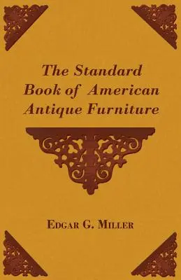 Le livre standard des meubles anciens américains - The Standard Book of American Antique Furniture