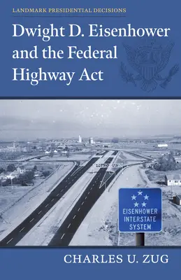 Dwight D. Eisenhower et la loi fédérale sur les autoroutes - Dwight D. Eisenhower and the Federal Highway Act